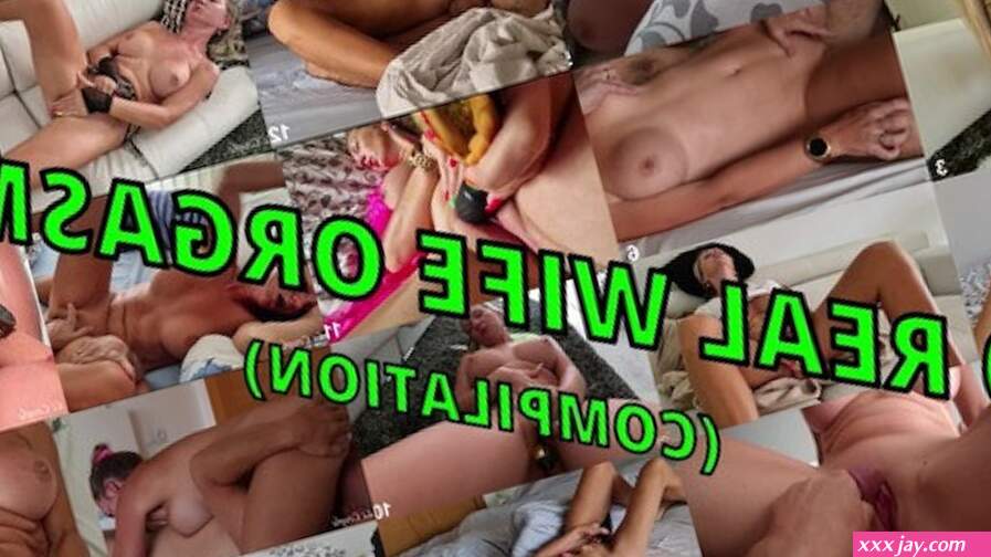 20 real amateur wife orgasms with loud moaning and intense orgasms